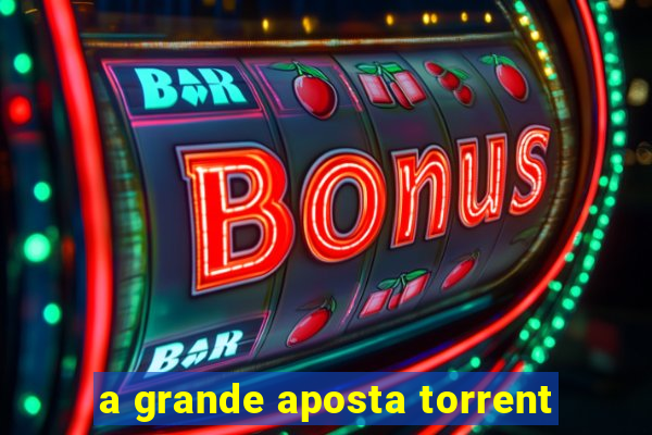 a grande aposta torrent